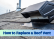 How to Replace a Roof Vent