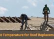 best temperature for roof replacement