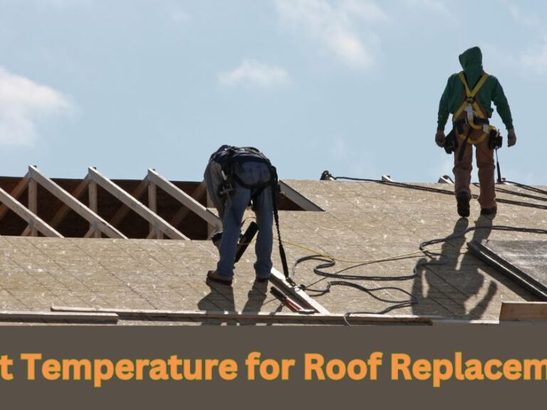 best temperature for roof replacement