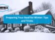 Preparing Your Roof for Winter: Tips and Tricks