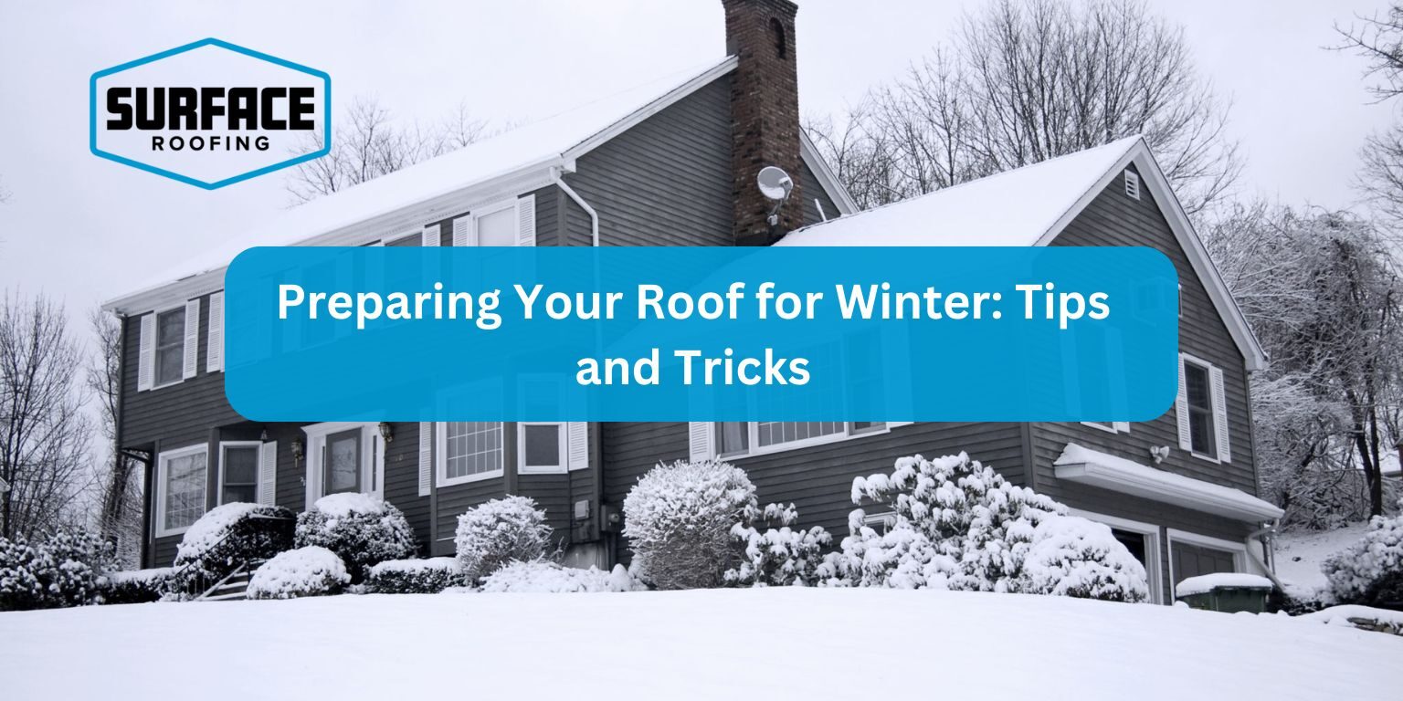 Preparing Your Roof for Winter: Tips and Tricks