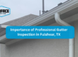 The Importance of Professional Gutter Inspection in Fulshear, TX