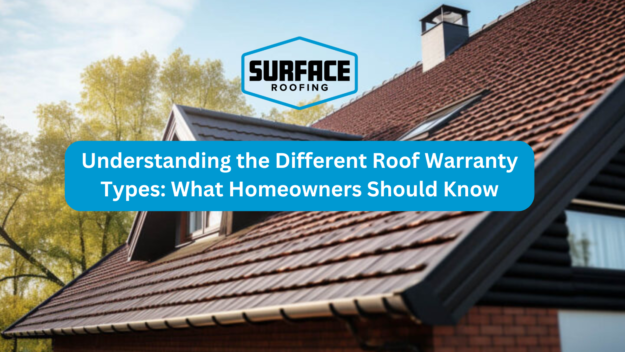 Understanding the Different Roof Warranty Types What Homeowners Should Know
