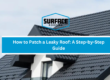 How to Patch a Leaky Roof A Step-by-Step Guide