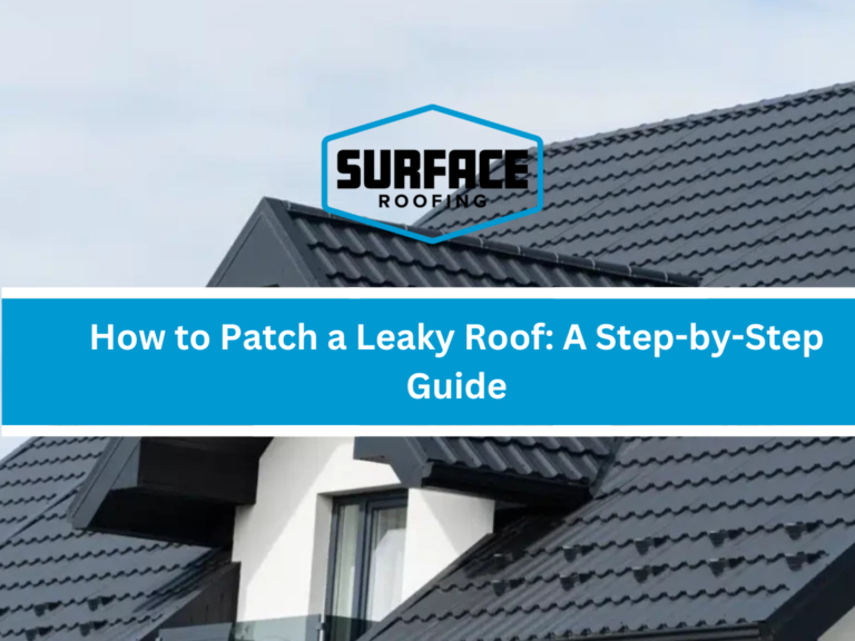 How to Patch a Leaky Roof A Step-by-Step Guide
