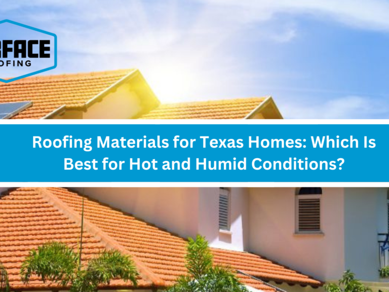 Roofing Materials for Texas Homes Which Is Best for Hot and Humid Conditions