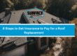 8 Steps to Get Insurance to Pay for a Roof Replacement