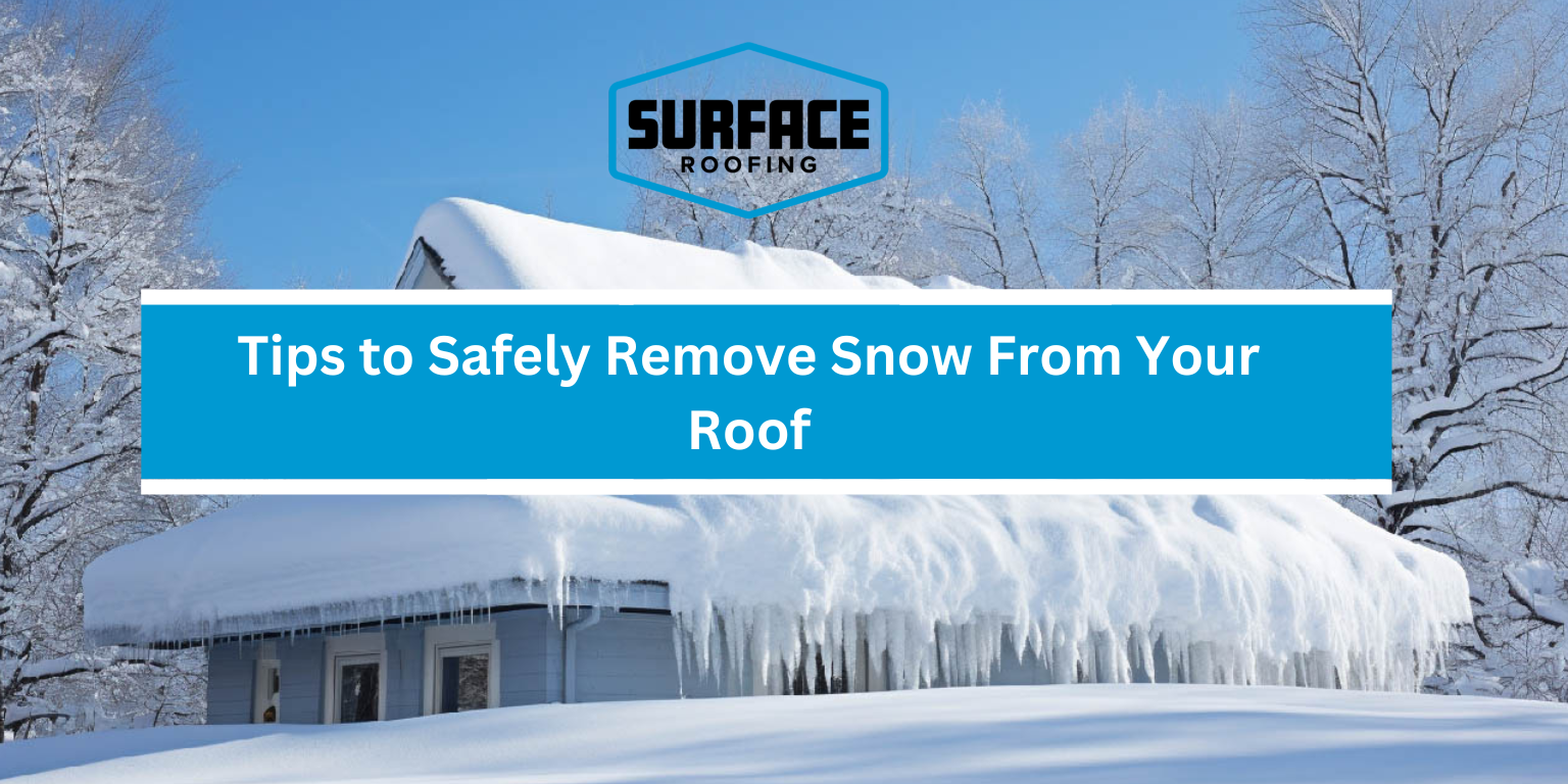 Tips to Safely Remove Snow From Your Roof
