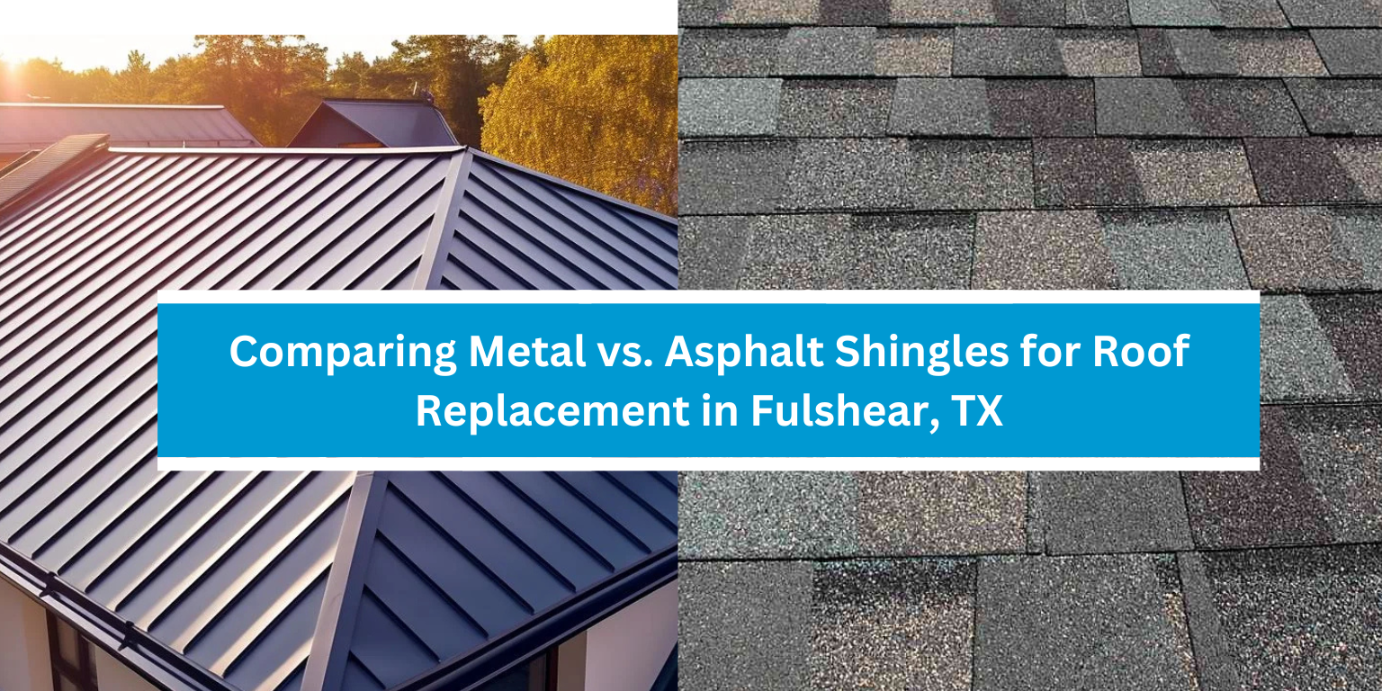 Comparing Metal vs Asphalt Shingles for Roof Replacement in Fulshear TX