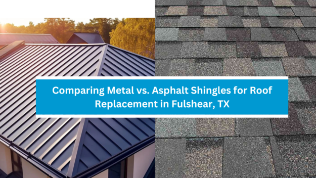 Comparing Metal vs Asphalt Shingles for Roof Replacement in Fulshear TX